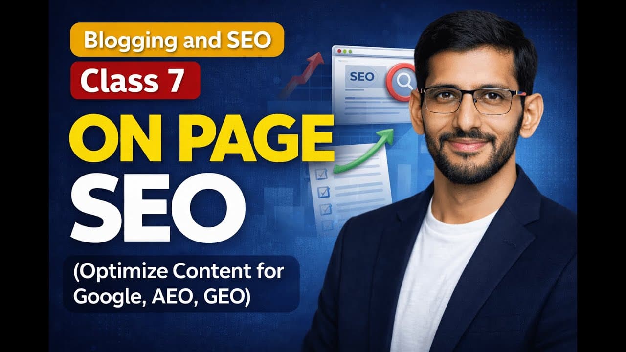 Blogging and SEO Class 7: On Page SEO (Optimize Content for Google, AEO, GEO)